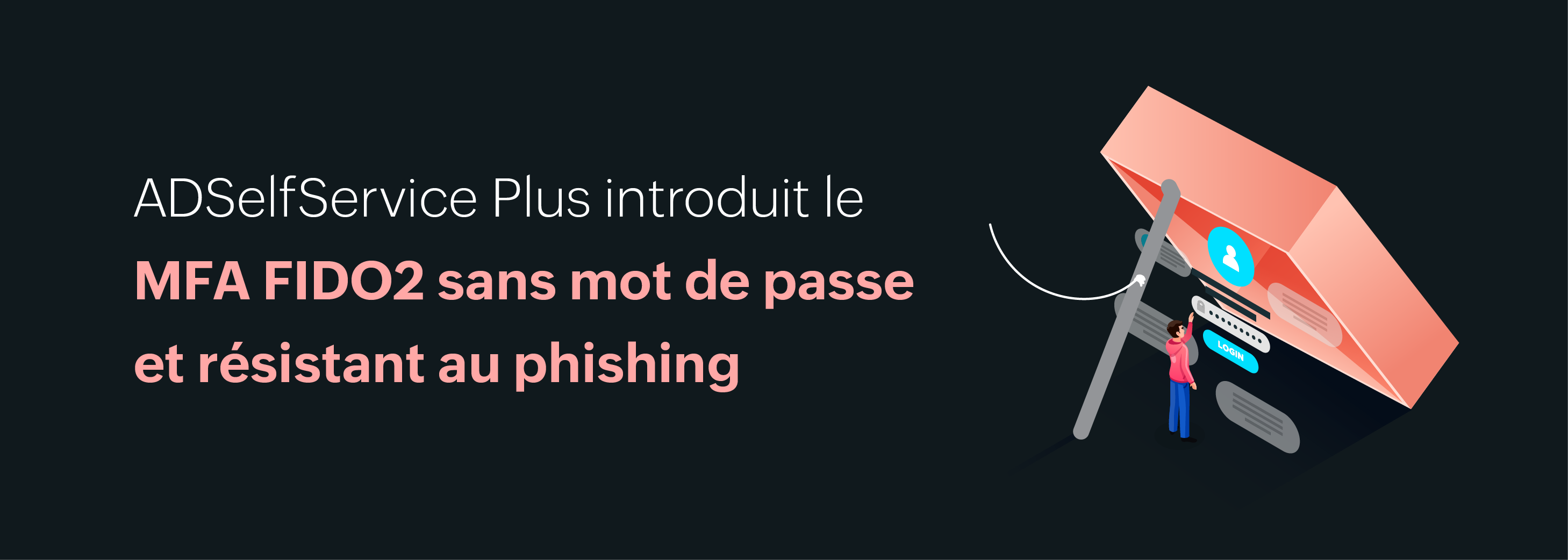 Lutter contre les attaques de phishing grâce à l'authentification FIDO2 sans mot de passe