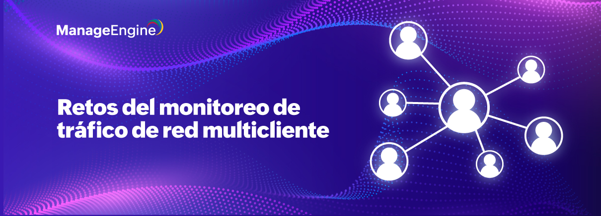 Aborde los retos de monitoreo del tráfico de red multicliente con la nueva integración de NetFlow Analyzer de OpManager MSP