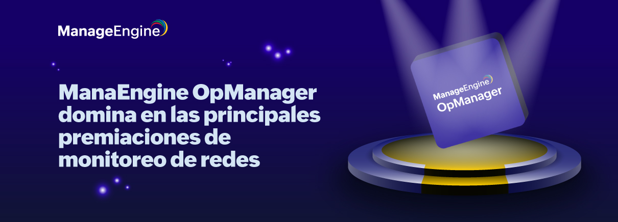 ManaEngine OpManager domina en las principales premiaciones de monitoreo de redes