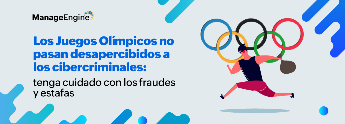 Los Juegos Olímpicos no pasan desapercibidos a los cibercriminales: tenga cuidado con los fraudes y estafas