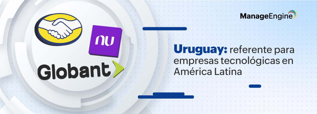 Uruguay: referente para empresas tecnológicas en América Latina