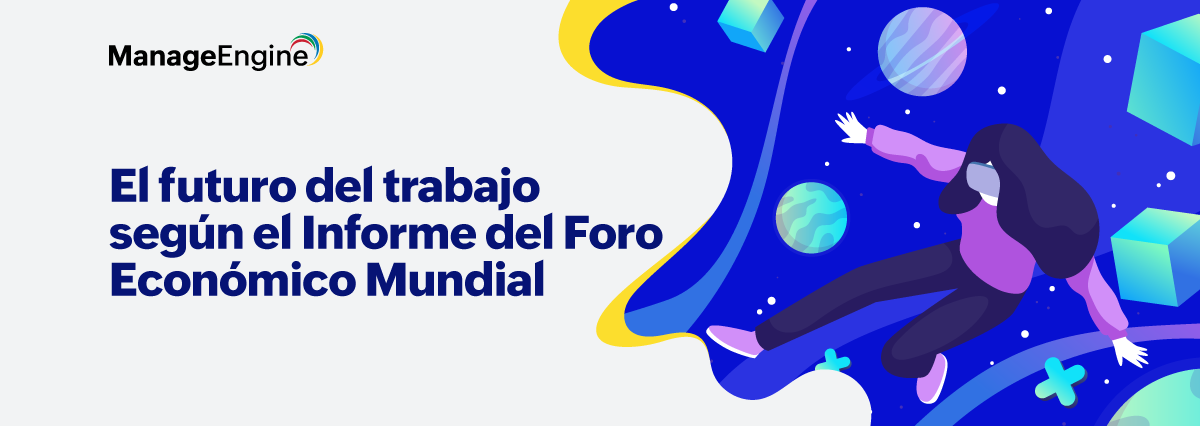 El futuro del trabajo según el Informe del Foro Económico Mundial