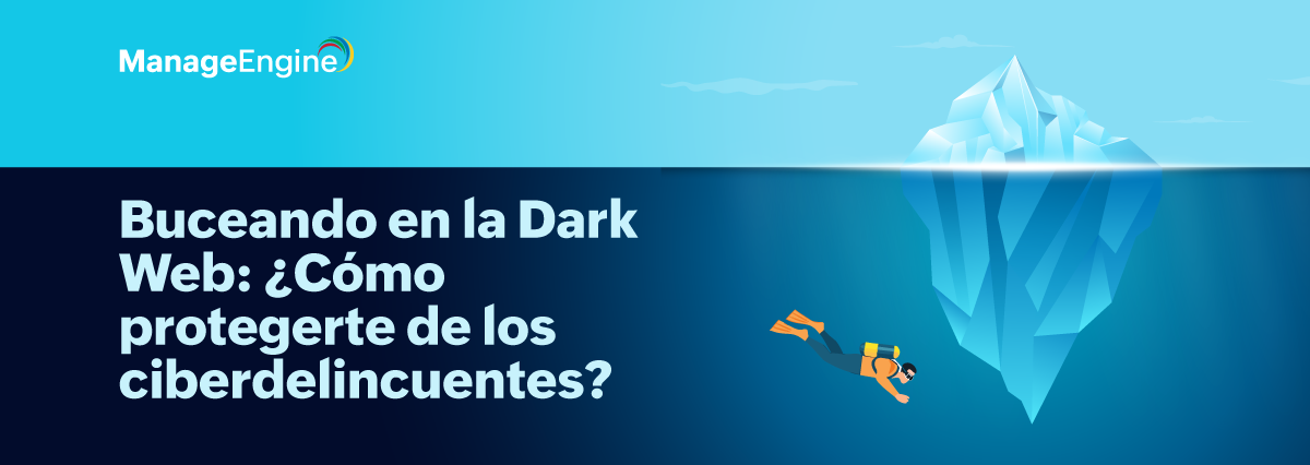 Buceando en la Dark Web: ¿Cómo protegerte de los ciberdelincuentes?