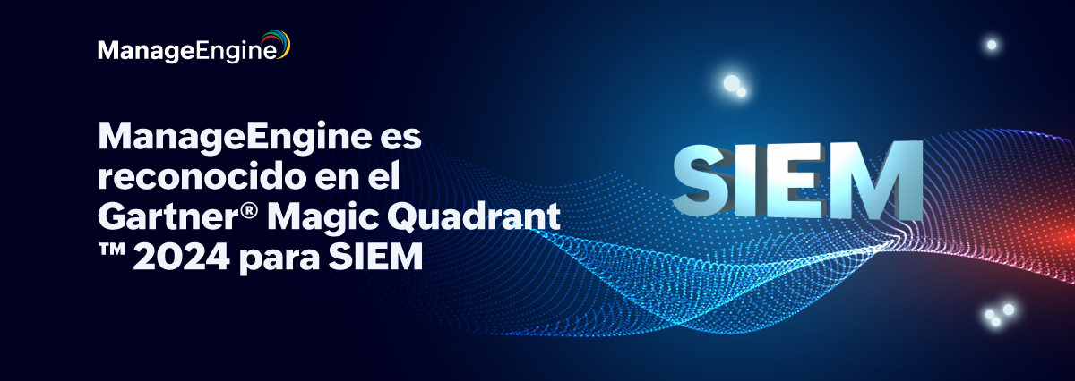 ManageEngine es reconocido en el Gartner® Magic Quadrant™ 2024 SIEM