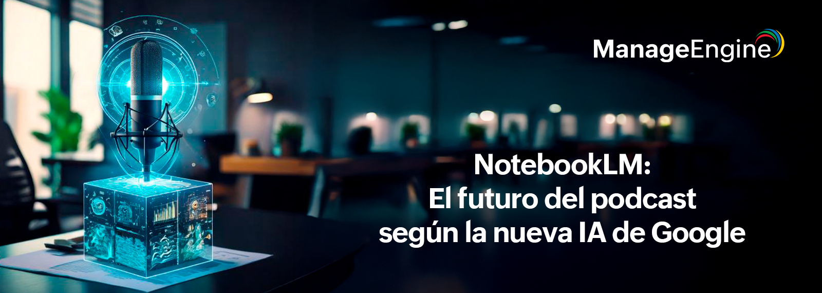 NotebookLM: El futuro del podcast según la nueva IA de Google