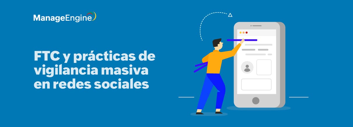 ¡Protege tu privacidad! La FTC revela prácticas de "vigilancia masiva" en redes sociales