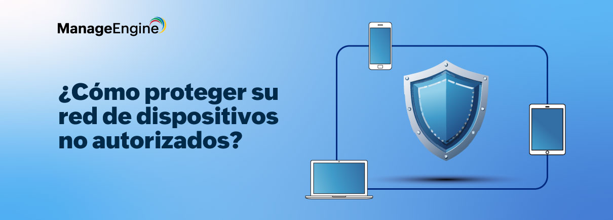 Cómo proteger su red de dispositivos no autorizados con la detección de dispositivos maliciosos