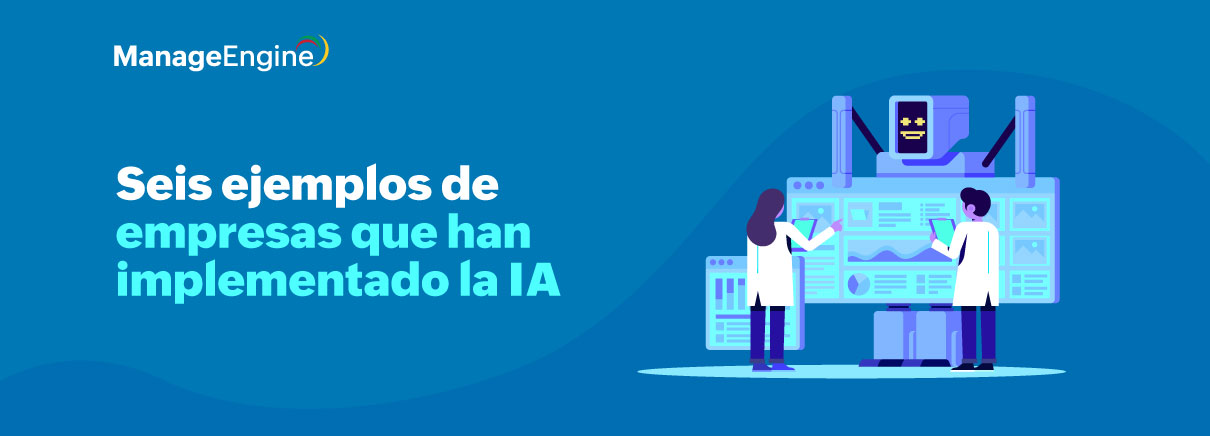 Seis ejemplos de empresas que han implementado la IA 