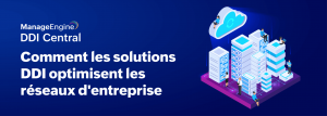 Naviguer dans les complexités des réseaux d'entreprise avec les solutions DDI