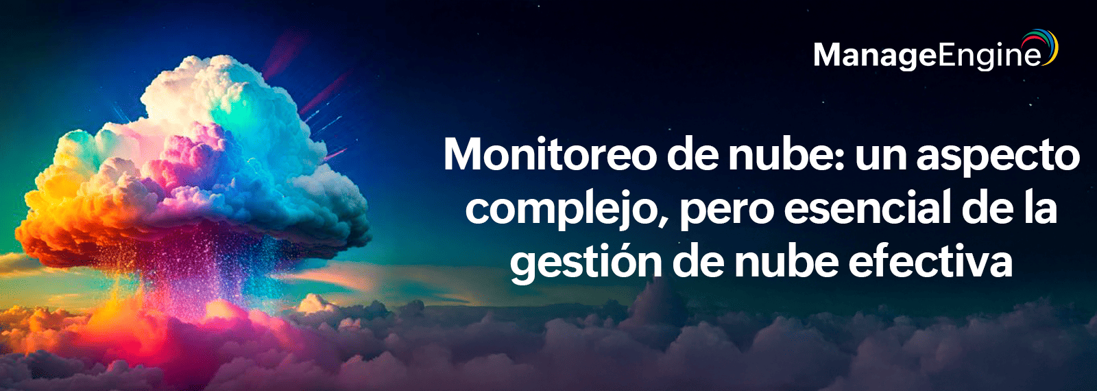 Monitoreo de nube: un aspecto complejo, pero esencial de la gestión de nube efectiva