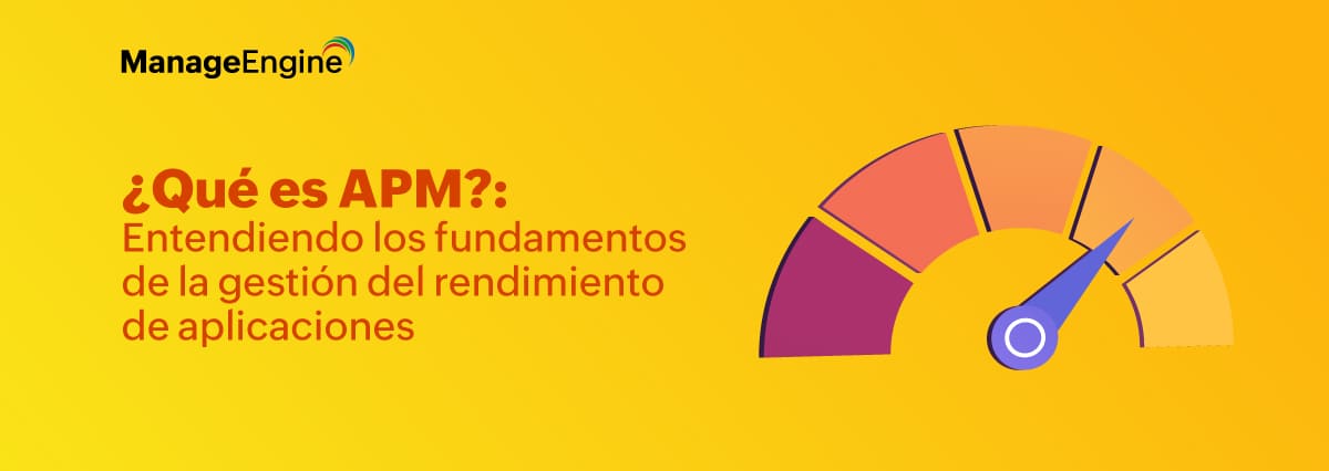 ¿Qué es APM?: Entendiendo los fundamentos de la gestión del rendimiento de aplicacione