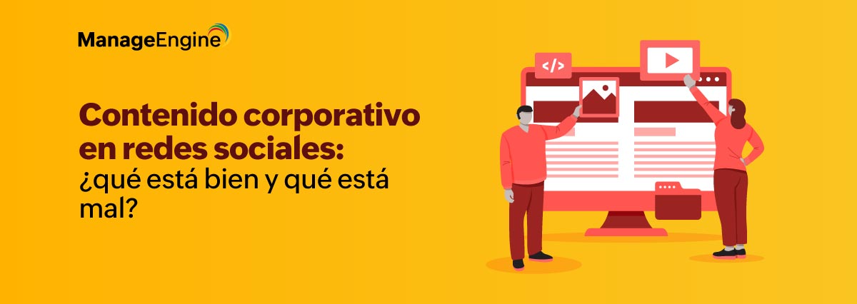 Contenido corporativo en redes sociales: ¿qué está bien y qué está mal?