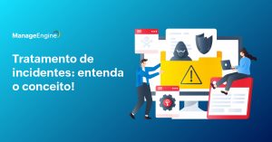 Imagem com fundo azul, no lado direito há ícones de tecnologia e do lado direito está escrito: Tratamento de incidentes: entenda o conceito! - na cor branca - Acima está o logo da ManageEngine também na cor branca.