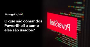 Fundo preto com o título do artigo à esquerda (O que são comandos PowerShell e como eles são usados?). À direita, temos a palavra PowerShell em um fundo vermelho, com scripts coloridos ao fundo.