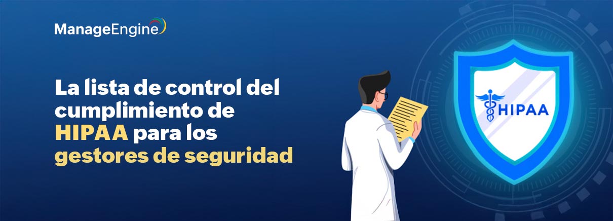 La lista de control del cumplimiento de HIPAA para los gestores de seguridad