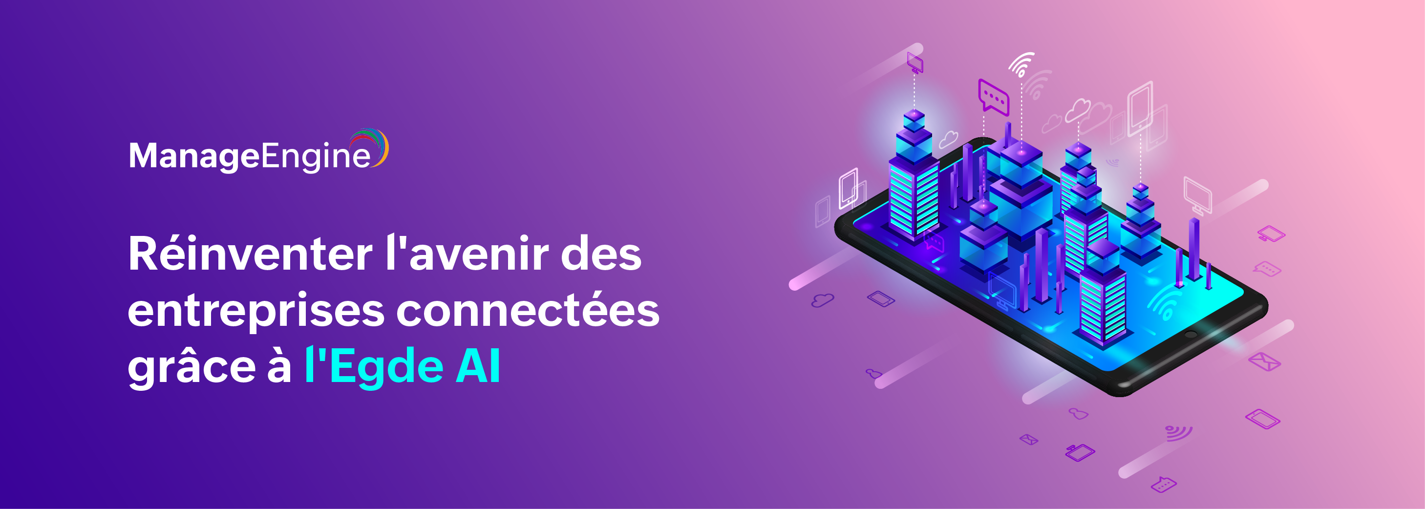 Réinventer l'avenir des entreprises connectées grâce à l'Egde AI