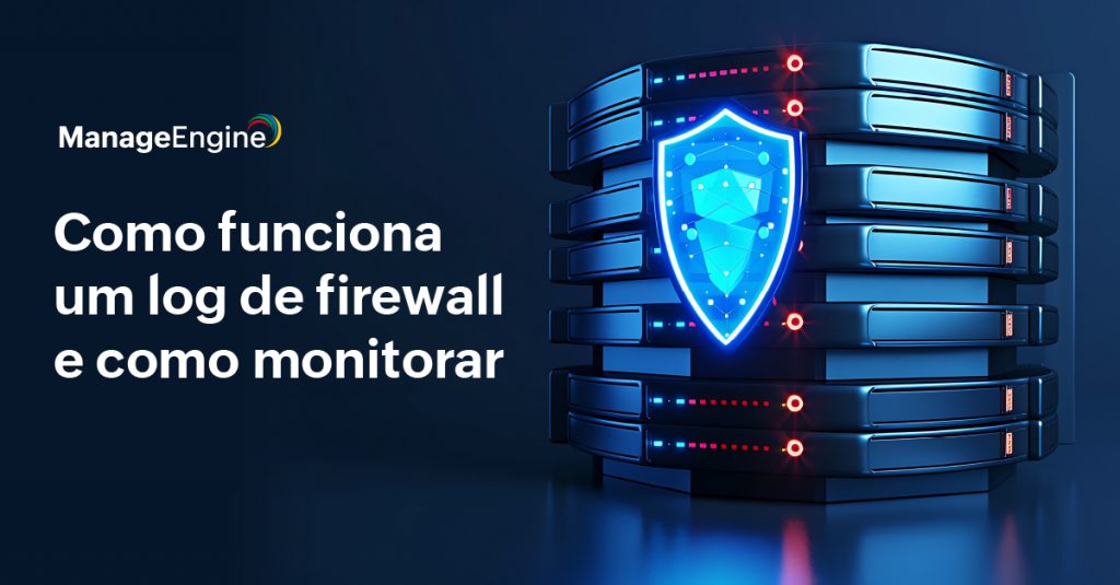 Imagem com uma arte de escudo com a frase "Como funciona um log de firewall e como monitorar" à esquerda