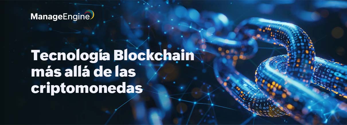 Aprovechar la tecnología blockchain más allá de las criptomonedas