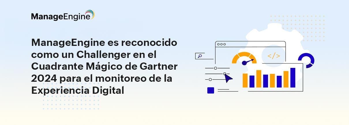 ManageEngine reconocida en el primer Cuadrante Mágico™ 2024 de Gartner® para el monitoreo de la experiencia digital