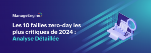 Zero-day : Les failles critiques qui ont marqué 2024