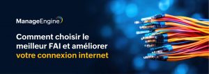 FAI : Le guide des pros pour une connexion internet plus rapide