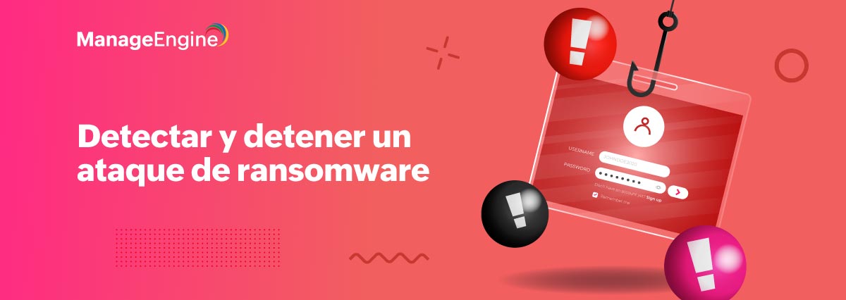 ¿Cómo detectar y detener un ataque de ransomware?